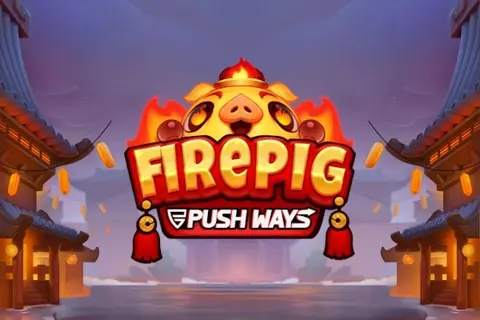 Fire Pig Push Ways — Slot von Push Gaming